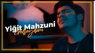 Yiğit Mahzuni  Gelseydim [upl. by Arikal881]