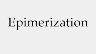 How to Pronounce Epimerization [upl. by Lodhia]