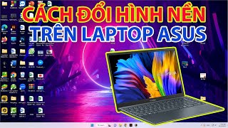 Cách Đổi Hình Nền Máy Tính LapTop Asus [upl. by Mert]