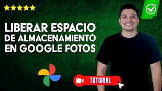 Cómo LIBERAR ESPACIO de ALMACENAMIENTO en Google Fotos  📱Limpia la memoria de tu móvil✅ [upl. by Winfrid]