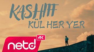 Kashiff  Kül Her Yer [upl. by Leann770]