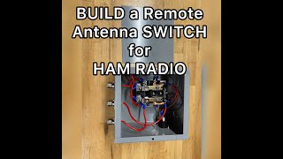 Easy to Build REMOTE Antenna SWITCH for HAM RADIO [upl. by Ahsilram689]