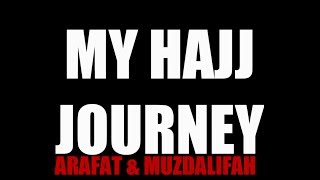 Hajj Vlogger  My Hajj Journey Part 9  ARAFAT amp MUZDALIFAH [upl. by Neumark]