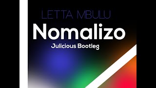 Letta MbuluNomalizo Julicious Bootleg [upl. by Harbot]