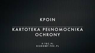 Kartoteka Pełnomocnika Ochrony KPOIN  program komputerowy wspomagający pracę pełnomocnika [upl. by Solegna]