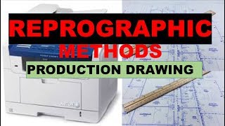 REPROGRAPHIC METHODS  PRODUCTION DRAWING [upl. by Korb]