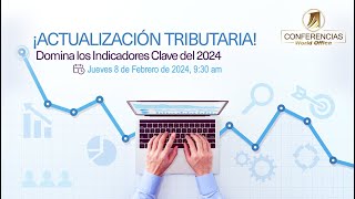 ¡Actualización Tributaria Domina los Indicadores Clave del 2024 [upl. by Reade]