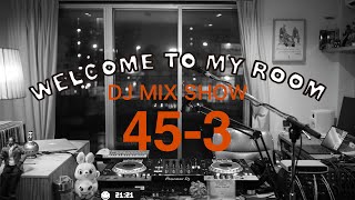 DJ MIX SHOW  Welcome to my room 453 Archive 20210814 [upl. by Desta240]