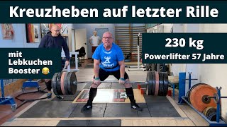 Kreuzheben 230 kg auf letzter Rille mit Lebkuchen Booster  Powerlifter 57 Jahre [upl. by Rbma]