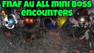 FNAF AU ALL MINI BOSS ENCOUNTERSFIGHTS [upl. by Asenab]