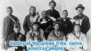 history of the ojibwe tribe native american people [upl. by Aviva]