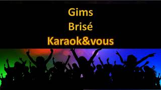 Karaoké Gims  Brisé [upl. by Leban788]