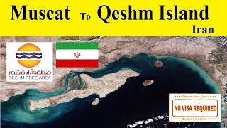 Muscat Oman to Qeshm Island Iran Without Visa  Beautiful Island in Iran [upl. by Sapowith]