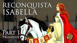 Reconquista Queen Isabella  Part 1 Prologue  Coronation of Queen Isabella [upl. by Amikehs]