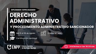 DIPLOMADO GRATUITO DERECHO ADMINISTRATIVO Y PROCEDIMIENTO ADMINISTRATIVO SANCIONADOR  SESIÓN 3 [upl. by Acinad151]