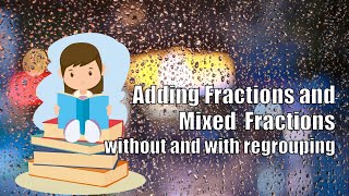 Grade 5 Adding Fractions and Mixed Fractions without and with regrouping [upl. by Hunger]