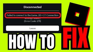 How To FIX Failed To Connect To The Game ID17 Roblox Quick amp Easy [upl. by Rumpf]