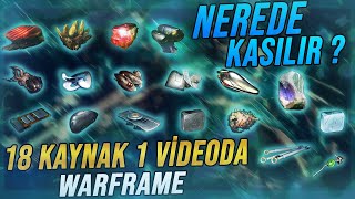 18 KAYNAK BİR VİDEODA  HEPSİNİ 10 DAKİKA FARMLADIM  NEREDE KASILIR  AYRINTILI  WARFRAME [upl. by Nets]