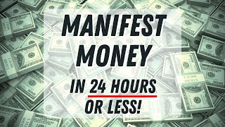 Manifest Money in 24 Hours or Less  Guided Meditation IT WORKS [upl. by Schacker556]