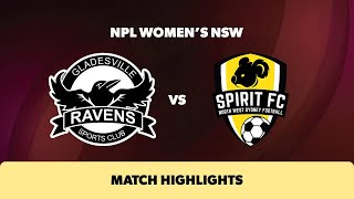 NPL Womens NSW Round 9 Highlights – Gladesville Ravens v NWS Spirit [upl. by Yllitnahc]