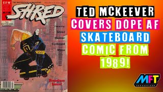 SHREDTED McKEEVER Covers Cool AF SkateboardComic Magazine 1989 [upl. by Dwayne812]