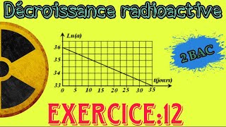 Exercice 12  Le représentation de Lnaft  Décroissance radioactive ☢️  Nucléaire  2 BAC BIOF [upl. by Ephrem]