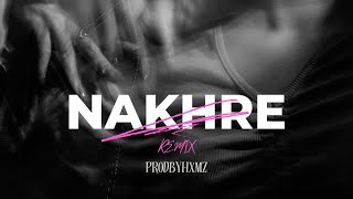 Nakhre  Zack Knight Remix  hxmz [upl. by Pendergast]