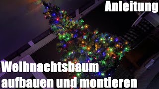 Weihnachtsbaum künstlich aufbauen und montieren  Christbaum mit Lichterkette Montageanleitung [upl. by Anorahs]