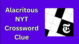 Alacritous NYT Crossword Clue [upl. by Nahtannoj]