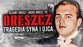 Jacek „Dreszcz” i Cezary Dresz  historia dramatu OJCA I SYNA z MAFIĄ PRUSZKOWSKĄ w tle [upl. by Talyah734]