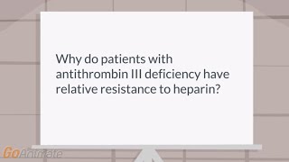 Why do patients with antithrombin III deficiency heparin resistance [upl. by Adnilrev]