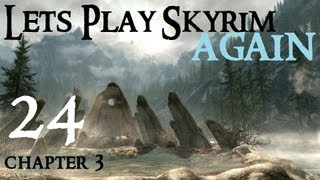 Lets Play Skyrim  Ch 3 Ep 24 [upl. by Asatan]