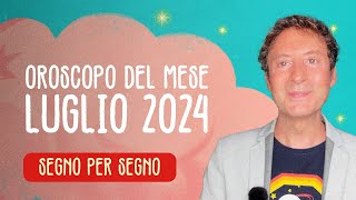 OROSCOPO DEL MESE LUGLIO 2024 [upl. by Ayalat]