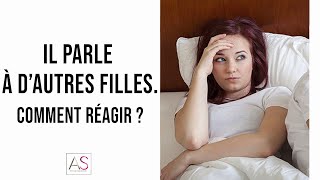 Il parle à dautres filles  Comment doisje réagir [upl. by Roselyn]