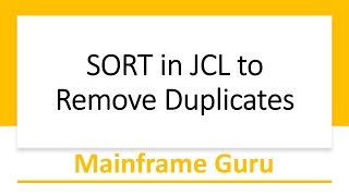 SORT in JCL to Remove Duplicates  Sort Utility in Mainframe Part 1  Mainframe SORT Tutorial [upl. by Ahkos]