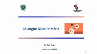 AULA COLANGITE BILIAR PRIMÁRIA  Dra Perla Schulz [upl. by Dosia84]