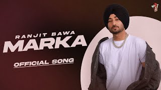 RANJIT BAWA  MARKA Official Audio  Over The Moon  Ranbir  Mxrci  New Punjabi Songs 2024 [upl. by Elkin562]