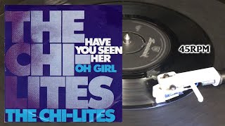 The ChiLites  Have You Seen Her  1972 Brunswick  BR 20 Vinyl 7quot 45 RPM Single [upl. by Anson]