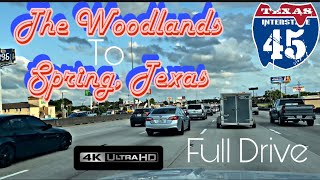 Woodlands TX To Spring TX In 4K North Houston  Full Drive [upl. by Ardnael]