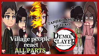 ALL PARTS  Tanjiro and Nezuko village people react [upl. by Nnanaej547]