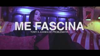 Towy x Juanka El Problematik  Me Fascina  Vídeo Oficial [upl. by Coryden894]