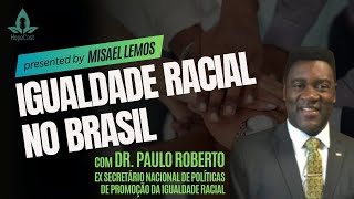 Igualdade Racial no Brasil [upl. by Harret757]