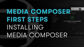 Media Composer First Steps Installing Media Composer [upl. by Hafler]