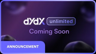 dYdX Unlimited Coming Soon [upl. by Broek]