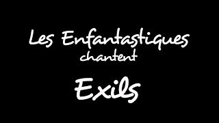 EXILS  Les Enfantastiques [upl. by Aihcats]