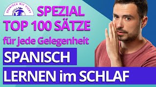 Zusammenstellung für Anfänger TOP 100 SÄTZE  Spanisch lernen im Schlaf [upl. by Leonerd]