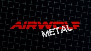 AIRWOLF IS METAL [upl. by Nesbitt]