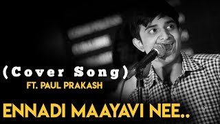 VadaChennai  Ennadi Maayavi Nee Cover Song ft Paul Prakash [upl. by Haisa983]