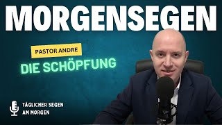 Morgensegen  37  Die Schöpfung [upl. by Cruz]