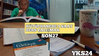 KÜTÜPHANEDE 9 SAAT DERS ÇALIŞALIM  YKS24 son27 benimle bir gün [upl. by Niltag]